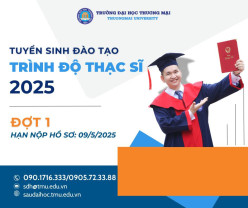 HẠN NỘP HỒ SƠ TUYỂN SINH THẠC SĨ ĐỢT 1 NĂM 2025 - TẠI TRƯỜNG ĐẠI HỌC THƯƠNG MẠI