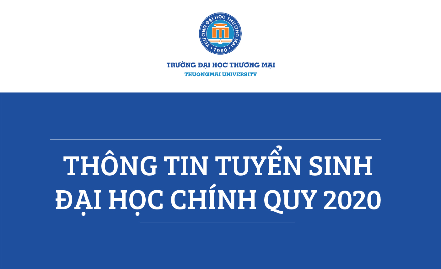 THÔNG TIN TUYỂN SINH ĐẠI HỌC CHÍNH QUY TRƯỜNG ĐẠI HỌC THƯƠNG MẠI NĂM 2020
